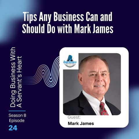 Tips Any Business Can and Should Do with Mark James