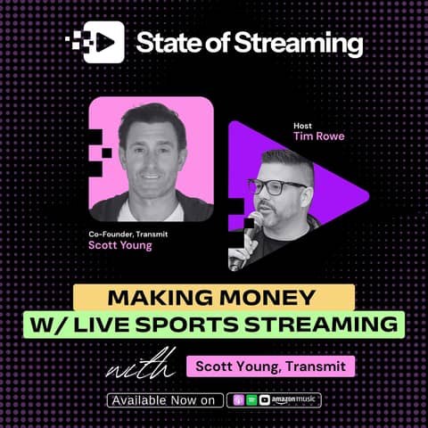 How to Make Money with Live Sports on Streaming with Scott Young, Co-Founder of Transmit