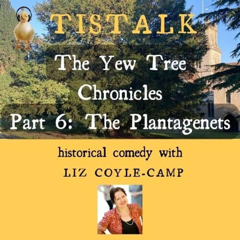 Yew Tree Chronicles Part 6 'The Plantagenets'