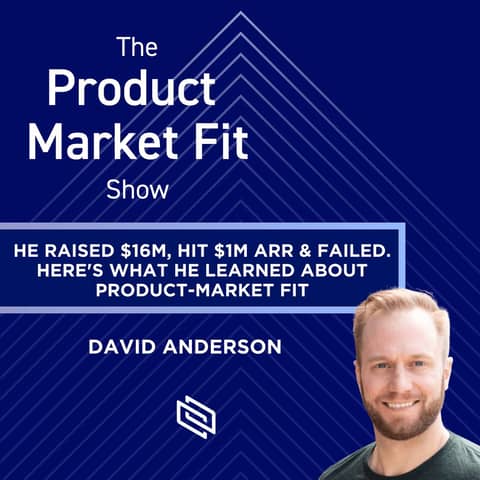 He raised $16M, hit $1M ARR—& failed. Here are the top 3 lessons he learned. | David Anderson, Founder of Tandym
