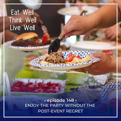 Enjoy the Party Without the Post-Event Regret [Ep. 148]