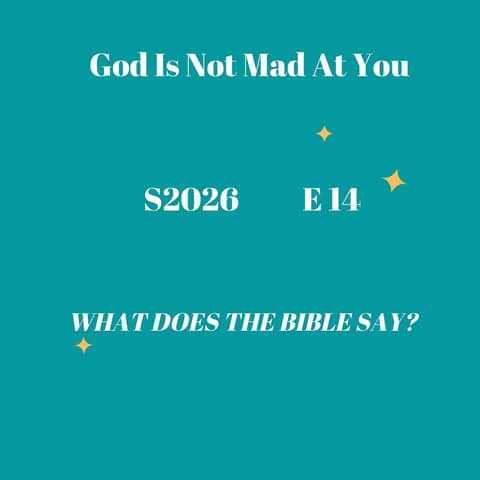 God Is Not Mad At You