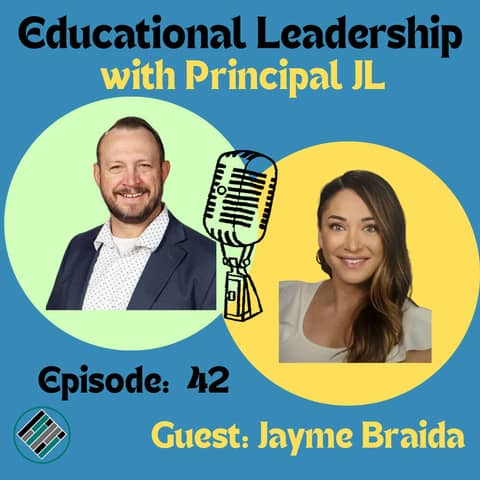 Episode 42: Seen, Heard, Valued: The Leadership Journey of Jayme Braida, Iowa’s 2025 Elementary Principal of the Year
