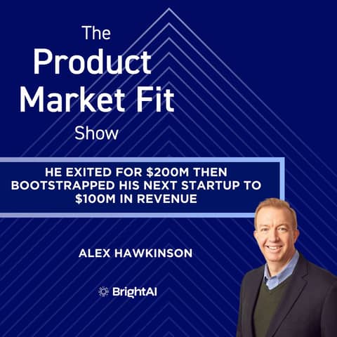 He exited for $200M— then bootstrapped his next startup to $100M in revenue. | Alex Hawkinson, Founder of BrightAI