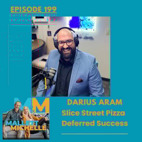 Ep.199 Deferred Success (Darius Aram-Slice Street Pizza)