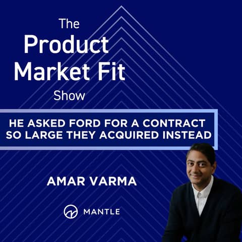 5x founder asked Ford for a contract so large—they acquired his company instead. | Amar Varma, Founder of Mantle