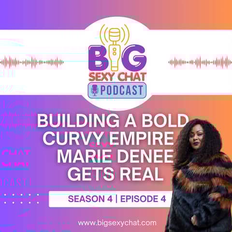 Building a Bold, Curvy Empire – Marie Denee Gets Real