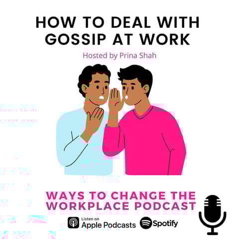 145. How to Deal with Gossip at Work with Prina Shah