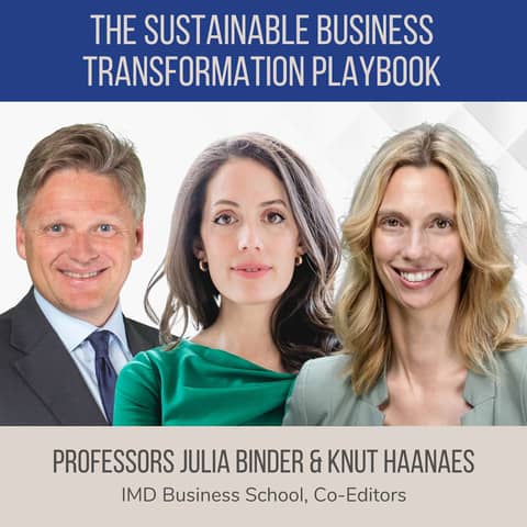 The Sustainable Business Transformation Playbook ft. Julia Binder & Knut Haanaes (IMD)