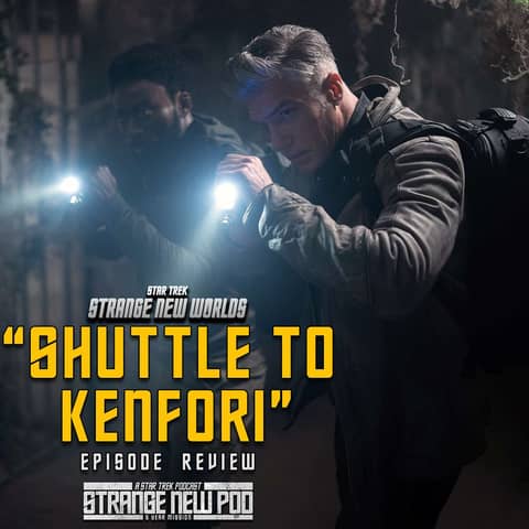 SNW "Shuttle to Kenfori" Review