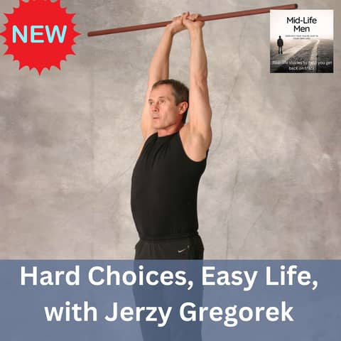 Hard Choices, Easy Life, with Jerzy Gregorek