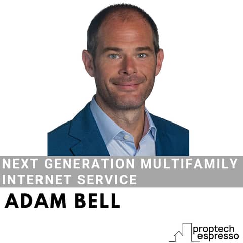 Adam Bell - Next Generation Multifamily Internet Service