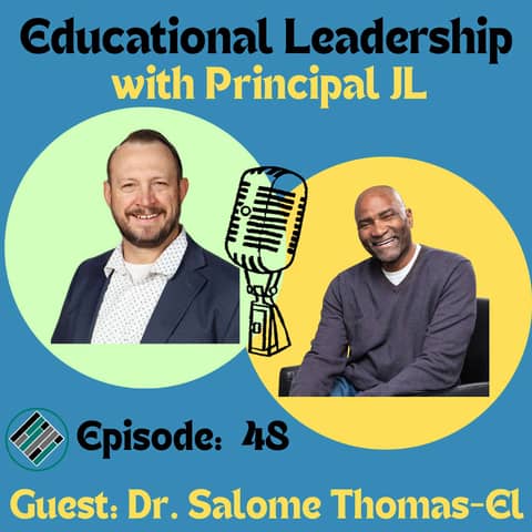 Episode 48: I Choose to Stay: Dr. Salome Thomas-EL’s Journey from the Chessboard to the Classroom to Leadership!
