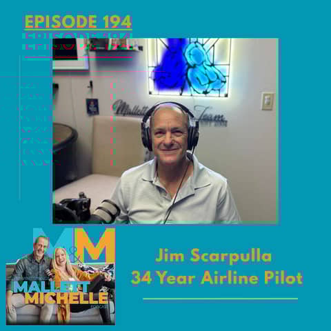 Ep.194 Jim Scarpulla (34 Year Airline Pilot)