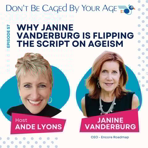 EP 57 Why Janine Vanderburg is Flipping the Script on Ageism