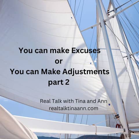 Make Excuses or Make Adjustments part 2