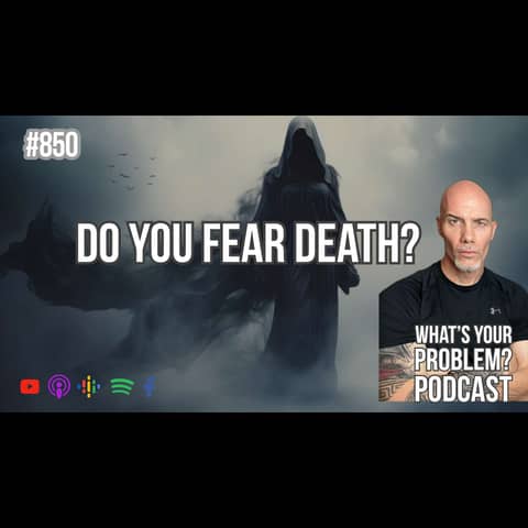 850. "Do You Fear Death?"