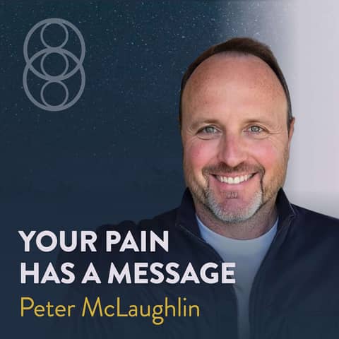 How to Get to the Root of Pain, Habits, and Relationship Patterns with Peter McLaughlin
