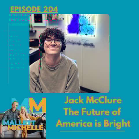 Ep.204 The Future Starts Here! (Jack McClure-Student Council President DSISD and the Future of The USA)