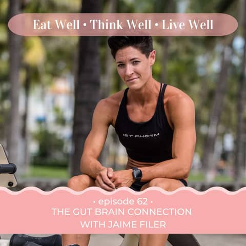 The Gut Brain Connection with Jaime Filer [Ep. 62]