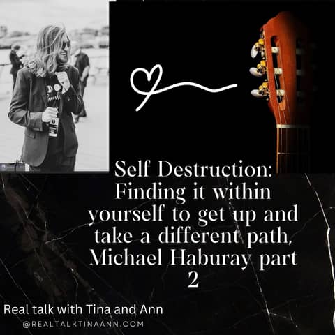 Self Destruction: Finding it within yourself to get up and take a different path, Michael Haburay part 2