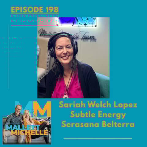 Ep.198 Subtle Energy (Sariah Welch Lopez-Serasana Belterra)