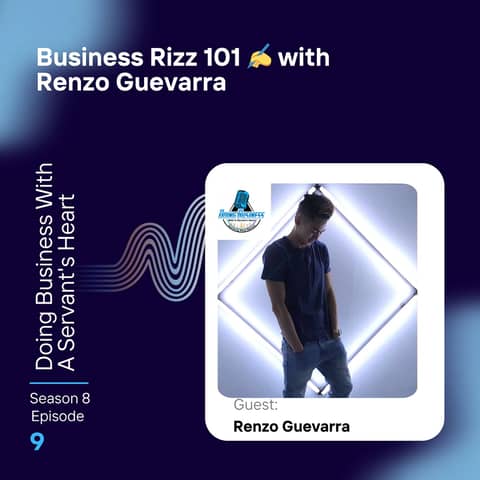 Business Rizz 101 ✍️ with Renzo Guevarra