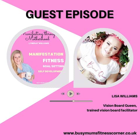 How a vision board can support you in manifesting your dream life with Vision board Queen & Expert Lisa Williams
