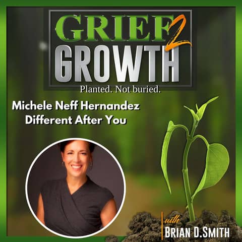 Widowed and REBORN: Michele Neff Hernandez on Rediscovering Life After Grief!