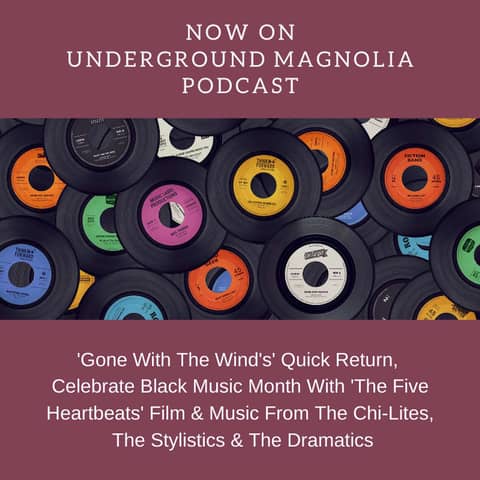 'Gone With The Wind's' Quick Return, Celebrate Black Music Month With 'The Five Heartbeats' Film & Music From The Chi-Lites, The Stylistics & The Dramatics