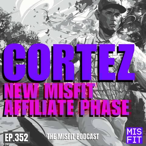 Cortez: New Misfit Affiliate Phase - E.352