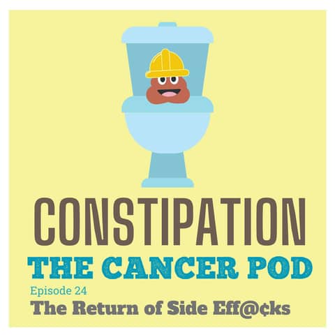 Constipation: The Return of Side Eff@¢ks!