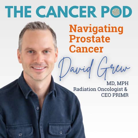 Navigating Prostate Cancer: A Conversation with Dr. David Grew