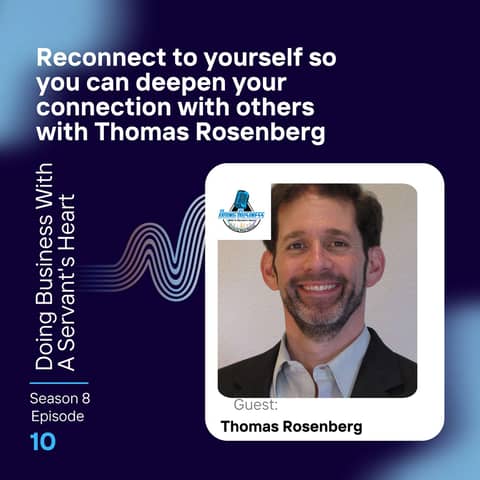 Reconnect to yourself so you can deepen your connection with others with Thomas Rosenberg