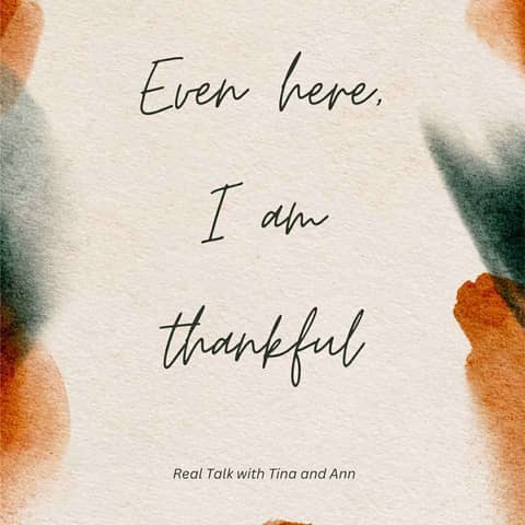 Even Here, We Are Thankful