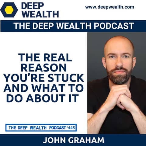 Three-Time USA Memory Champion John Graham Exposes The Real Reason You’re Stuck And What To Do About It (#445)