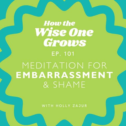 Embarrassment Eraser: Mindfulness Meditation for Overcoming Embarrassment and Shame (101)