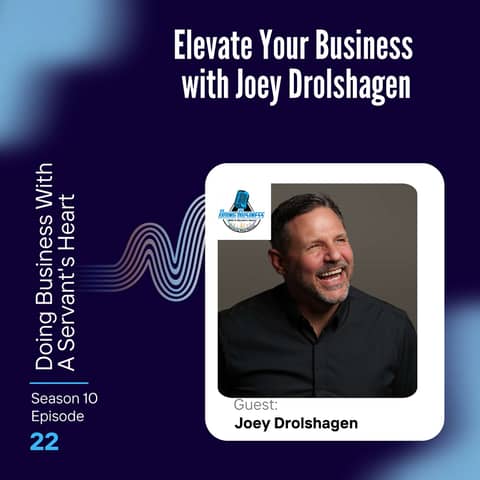 Elevate Your Business with Joey Drolshagen