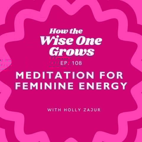 Meditation for Nourishment and Empowerment: Feminine Power and Yin Energy (108)