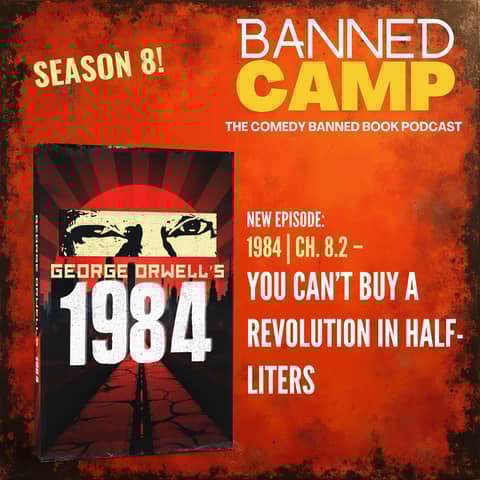 1984 | Ch. 8.2 – You Can’t Buy a Revolution in Half-Liters