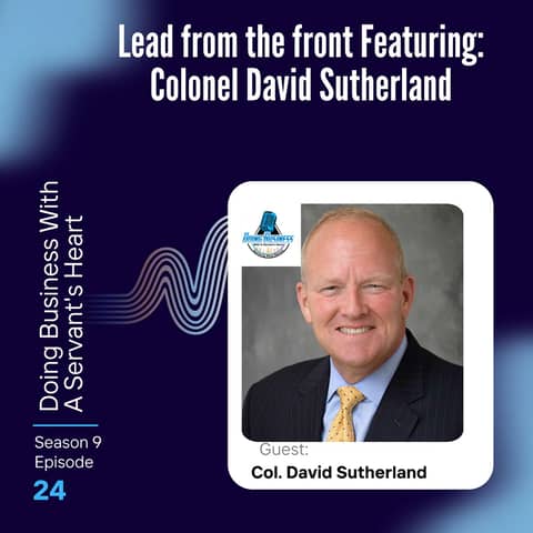 Lead from the front Featuring: Colonel David Sutherland