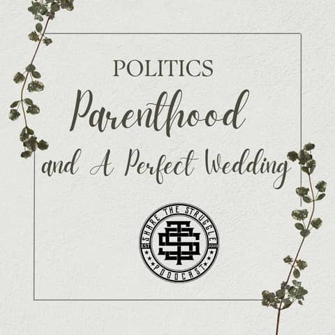 Politics, Parenthood, and A Perfect Wedding 224