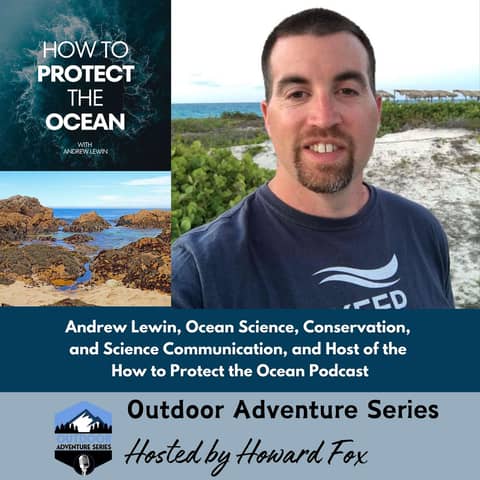 Connecting Audiences to Ocean Conservation: Andrew Lewin’s Science Communication Mission