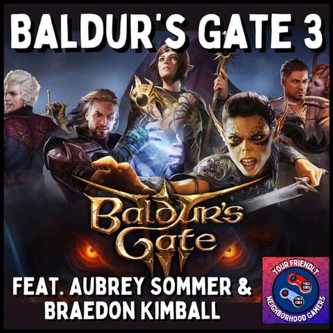 Baldur's Gate 3 - Feat. Aubrey Sommer and Braedon Kimball
