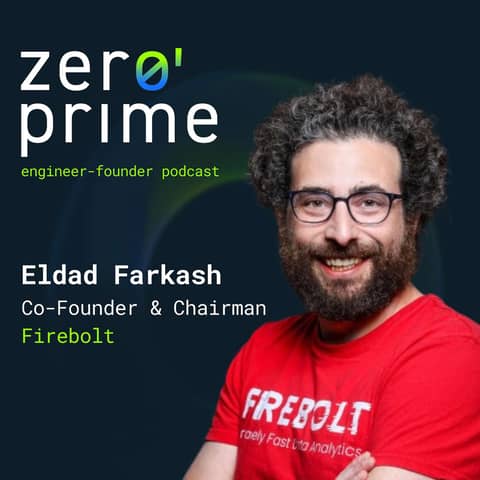 E32: Lightning Strikes Twice: Firebolt CEO Eldad Farkash's Unicorn Playbook