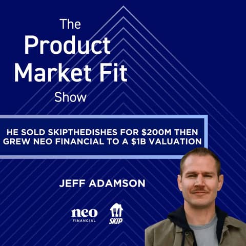 He sold SkipTheDishes for $200M—then grew Neo Financial to a $1B valuation. | Jeff Adamson, Co-Founder of NeoFinancial & SkipTheDishes