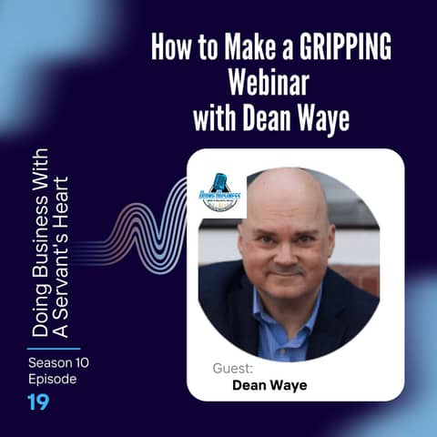 How to Make a GRIPPING Webinar with Dean Waye