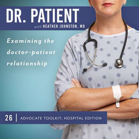 Ep 26 Advocate Toolkit, Hospital Edition