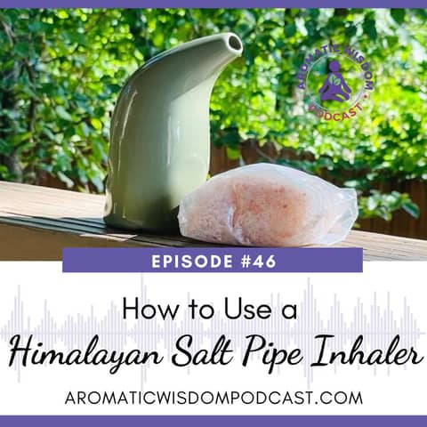 46: How to Use a Salt Pipe Inhaler for Respiratory Health