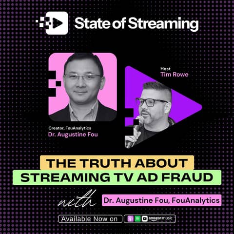 How To Spot Ad Fraud on Streaming TV (and beyond) Dr. Augustine Fou, Creator of FouAnalytics